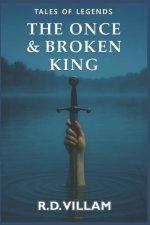 The Once and Broken King