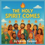 The Holy Spirit Comes