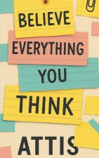 Believe Everything You Think