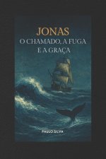 JONAS - O CHAMADO, A FUGA E A GRAÇA