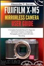 Fujifilm X-M5 Mirrorless Camera User Guide