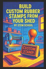 Build Custom Rubber Stamps from Your Shed