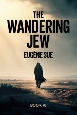 The Wandering Jew - Book 6