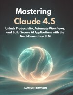 Mastering Claude 4.5