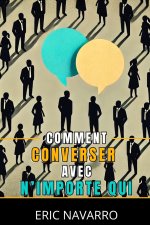 Comment Converser avec N'importe Qui
