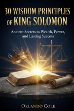 30 Wisdom Principles of King Solomon