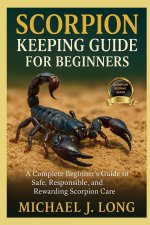 SCORPION KEEPING GUIDE FOR BEGINNERS