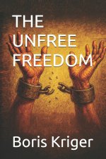 THE UNFREE FREEDOM