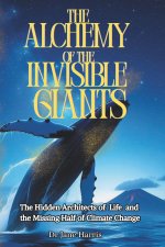 The Alchemy of the Invisible Giants