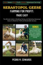 SEBASTOPOL GEESE FARMING FOR PROFIT