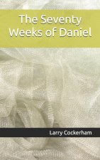 The Seventy Weeks of Daniel