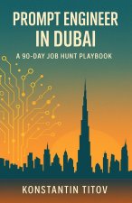 Prompt Engineer in Dubai - A 90 Day Job Hunt Playbook