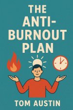 The Anti-Burnout Plan