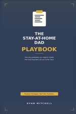 The Stay-at-Home Dad Playbook