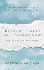Behold, I Make All Things New