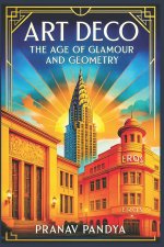 ART DECO The Age of Glamour and Geometry