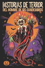HISTORIAS DE TERROR DEL HOMBRE DE LOS CANDELABROS