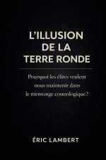 L'Illusion de la Terre Ronde