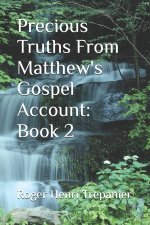 Precious Truths From Matthew's Gospel Account