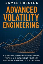 Advanced Volatility Engineering