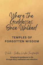 Where the Goddesses Once Walked