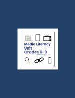 Media Literacy Unit (Grades 6-9)