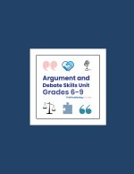 Argument & Debate Skills Unit (Grades 6-9)