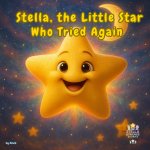 Stella, The Little Star Who Tried Again