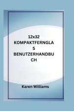 12x32 KOMPAKTFERNGLAS BENUTZERHANDBUCH