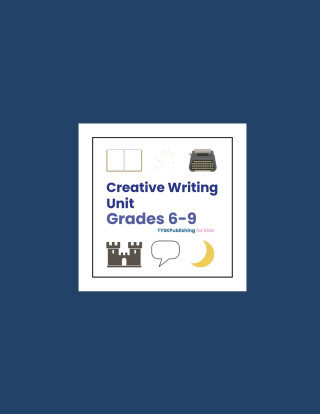 Creative Writing Unit (Grades 6-9)