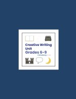 Creative Writing Unit (Grades 6-9)