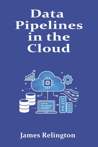 Data Pipelines in the Cloud
