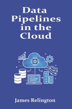 Data Pipelines in the Cloud