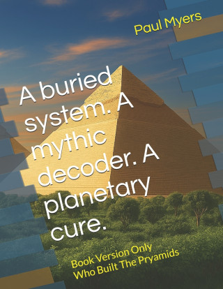 A buried system. A mythic decoder. A planetary cure.
