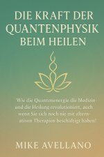 DIE KRAFT DER QUANTENPHYSIK BEIM HEILEN