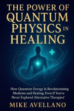 THE POWER OF QUANTUM PHYSICS IN HEALING