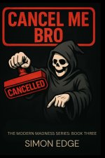 Cancel Me Bro