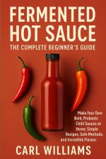 Fermented Hot Sauce - The Complete Beginner's Guide