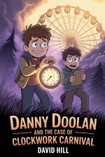 Danny Doolan Anf The Case Of The Clockwork Carnival