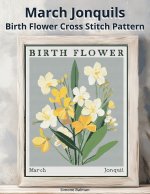 March Jonquils Birth Flower Cross Stitch Pattern