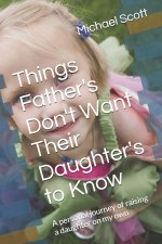 Things Father's Don't Want Their Daughter's to Know