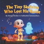 The Tiny Skeleton Who Lost His Rattle