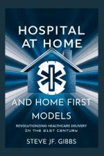 Hospital at Home and Home First Care Models