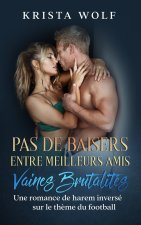 Pas De Baisers Entre Meilleurs Amis - Vaines Brutalités
