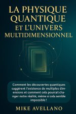 LA PHYSIQUE QUANTIQUE ET L'UNIVERS MULTIDIMENSIONNEL