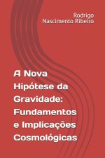 A Nova Hipótese da Gravidade
