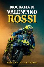 BIOGRAFIA DI VALENTINO ROSSI