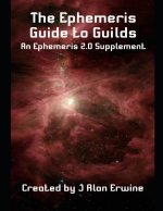 The Ephemeris Guide to Guilds