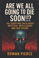 Are We All Going to DIE Soon!!?