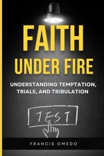 FAITH UNDER FIRE